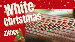 White Christmas  Irving Berlin Zither cover [upl. by Ennahs]