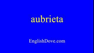 How to pronounce aubrieta in American English [upl. by Levey558]