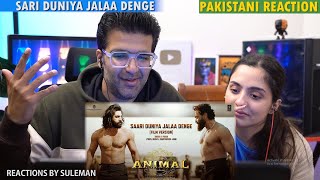 Pakistani Couple Reacts To Saari Duniya Jalaa Denge Film Version ANIMAL  Ranbir Kapoor  Bobby D [upl. by Nytsrik]