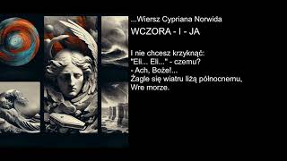 Wiersz Cypriana Norwida  WCZORA  I  JA [upl. by Ariay]