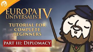 Europa Universalis IV Tutorial For Complete Beginners with MordredViking 3  Diplomacy [upl. by Akialam]