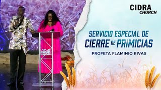 Servicio Especial de Cierre de Primicias  Profeta Flaminio Rivas [upl. by Brinn875]