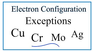 Electron Configuration Exceptions Examples Cr Cu Ag and Mo [upl. by Francois]