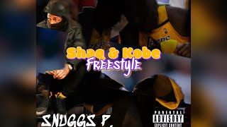 Snuggs P  Shaq amp Kobe freestyle  Official Audio [upl. by Irfan]