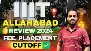 IIIT Allahabad College Review 2024 🔥 Highest Placement 135 CPA  IIIT Allahabad Cutoff 2024 [upl. by Ofloda]