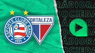 Bahia x Fortaleza  Brasileirão Série A 2024  Rádio Sociedade [upl. by Annasus585]