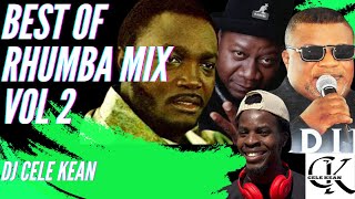 BEST OF RHUMBA MIX 2024 VOL 2  DJ CELE KEAN X MADILUFRANCO PAPAWEMBABILIA BELKANDABONGOTABULEY [upl. by Burns]