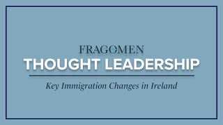 Key Immigration Changes in Ireland [upl. by Annaitat746]