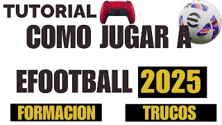 TUTORIAL EFOOTBALL 2025 COMO JUGAR AL NUEVO EFOOTBALL [upl. by Erna369]