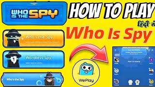 Weplay Who is Spy How To Play  Who is Spy Game  Weplay Game Kaise khele Who is Spy  Whos the spy [upl. by Alarise]