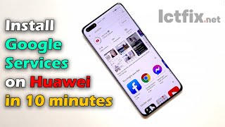 Install Google Play Services on Huawei in 10 minutes [upl. by Anitsrihc]