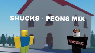 Roblox Peons Shucks   PEONS MIX [upl. by Odlanyer75]