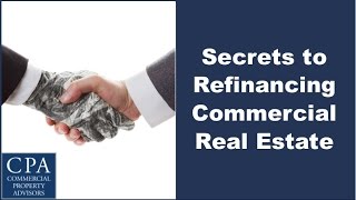 Secrets to Refinancing Commercial Real Estate [upl. by Muncey]