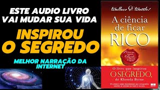 A Ciência de Ficar Rico Áudio Livro Completo🙏 Inspirou O Segrego De Rhonda Byrne  audiobook Riqueza [upl. by Ikeda]