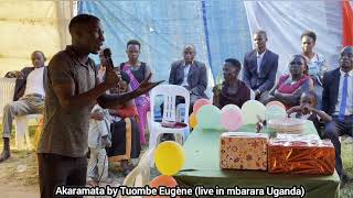 akaramata by Tuombe Eugène live in mbarara Uganda [upl. by Posehn493]