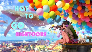 HOT TO GO NIGHTCORE [upl. by Cathy]