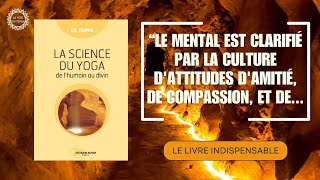 LA SCIENCE DU YOGA  Comment clarifier le mental  IK TAIMNI [upl. by Nayrb514]