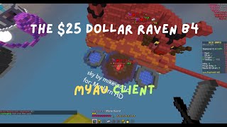 The 25 Dollar Raven B4 Myau Client [upl. by Naivat]