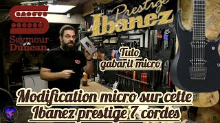 Comment modifier les cavités micro sur cette Ibanez Prestige 7 cordes [upl. by Pompea]