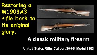 1903A3 Springfield Rifle Restoration [upl. by Mera]