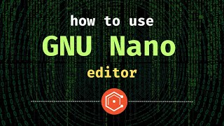 How to Use the GNU Nano Editor [upl. by Donielle488]