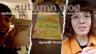 SANTÉ MENTALE MALADIE amp NOUVELLES DÉCOS  II autumn vlog  épisode 3 [upl. by Bedell]