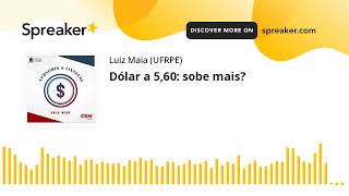 Dólar a 560 sobe mais feito com Spreaker [upl. by Knudson]