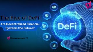 The Rise of DeFi Are Decentralized Financial Systems the Future [upl. by Aridnere]