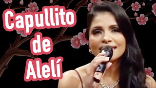 💖 CAPULLITO DE ALELÍ  CANTA ADOLFINA NAVA  AÑORANZAS JORGE SALDAÑA [upl. by Felten]