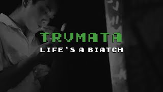 TRVMATA  LIFES A BIATCH Official Music Video [upl. by Narud]