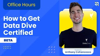 How to Get Data Dive Certified  Topics for the Next 5 Weeks Data Dive Office Hours [upl. by Oiluarb61]