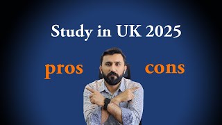 Pros amp Cons for Studying in UK 2025  Worth it  Pros and Cons You Need to Know [upl. by Rayle]