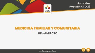 Medicina Familiar y Comunitaria  Jornadas PostMIR CTO 2023 [upl. by Fowkes]