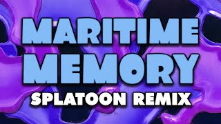 Splatoon  Maritime Memory Remix [upl. by Hannazus139]