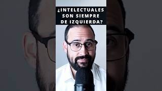 INTELECTUALES siempre de IZQUIERDA [upl. by Attaymik]