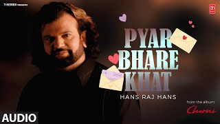 PYAR BHARE KHAT Full Audio  Hans Raj Hans  Chorni  Latest Punjabi Songs 2024 [upl. by Mcgregor]