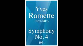 Yves Ramette 19212012 Symphony No 4 in One Movement 1951 [upl. by Cima]