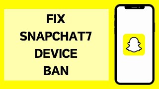 How To Fix Snapchat Device Ban  Snapchat Ban Error 2024 [upl. by Gnilrad768]