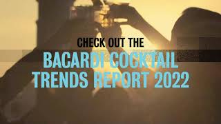 Bacardi Cocktail Trends Report 2022 [upl. by Uhsoj2]