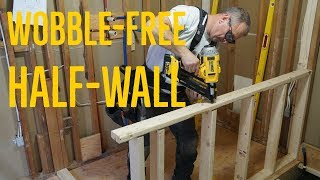 Building A Strong Half Wall  Avoiding the WOBBLE [upl. by Stanhope248]