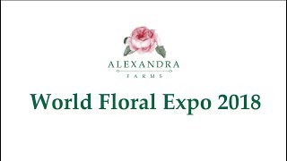 Alexandra Farms at the World Floral Expo 2018 [upl. by Lak696]