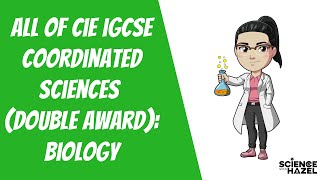 ALL of CIE IGCSE Coordinated Science Double Award  Biology  91 amp AU [upl. by Herc]