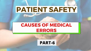 Causes of Medical Errors  Patient Safety Part 6 [upl. by Naid]