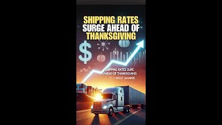 Surge in Shipping Rates Before Thanksgiving [upl. by Gerfen]