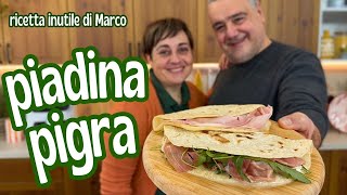 PIADINA PIGRA 🌮 Ricetta Facile di Marco 😁  Fatto in Casa da Benedetta [upl. by Ilil]