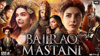 Bajirao Mastani Full Movie Story amp Explain  Deepika Padukone  Ranveer Singh  Priyanka Chopra [upl. by Miriam686]