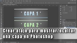 Cómo crear un atajo para mostrarocultar capa en Photoshop [upl. by Otto]