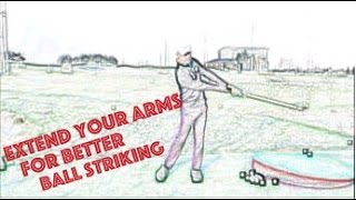 Golf Tip  Extend Your Arms For Better Ball Striking [upl. by Rednael]