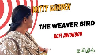 The Weaver Bird by Kofi Awoonor summary in Tamil [upl. by Adar567]