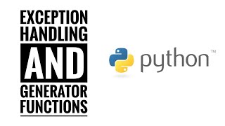 Exception Handling and Generator Functions  Guide for Beginners  Computer Science with Python [upl. by Peri387]